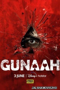 Gunaah (2024) Hindi Web Series Hotstar Original